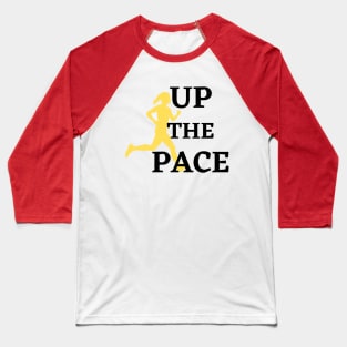 Up The Pace original Baseball T-Shirt